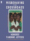 Misbehaving at the Crossroads